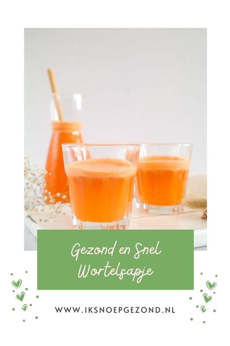 Gezond Wortelsapje Snoepgezond Recept Smoothie Recepten Gezond