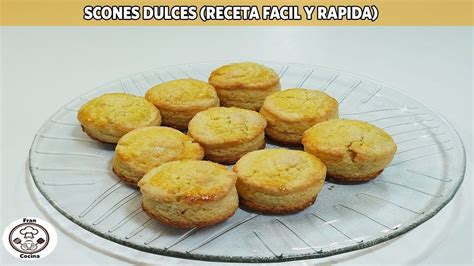 Scones Dulces Receta Facil Y Rapida Fran Cocina