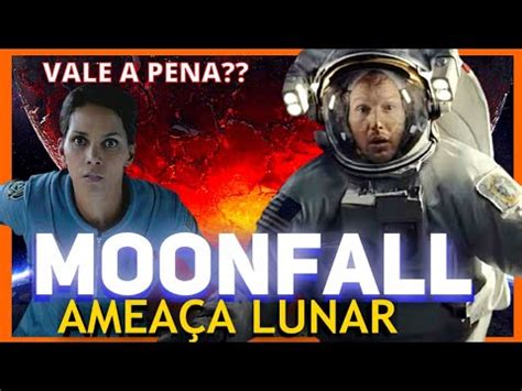 MOONFALL AMEAÇA LUNAR VALE A PENA ASSISTIR Análise Crítica YouTube