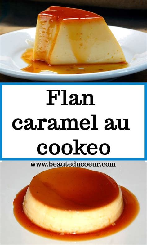 Flan Caramel Au Cookeo En Recette Cookeo Dessert Cook O Idee