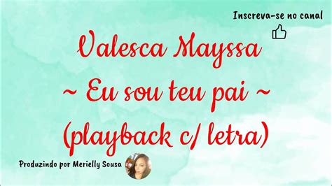 Valesca Mayssa Eu Sou Teu Pai Playback C Letra YouTube