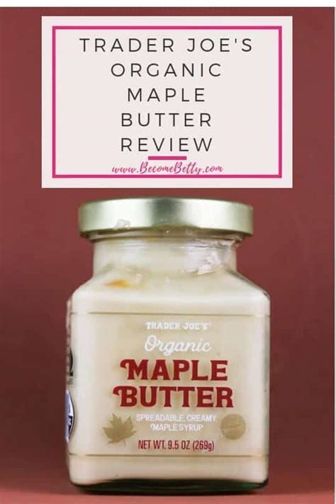 Trader Joes Organic Maple Butter Trader Joes Food Trader Joes Vegan Maple Butter