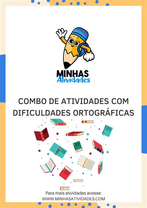 Combo Atividades De Dificuldades Ortogr Ficas B Conte Dos