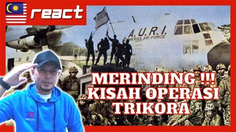 REACT Merinding Kisah Operasi Trikora Malaysia Reaction