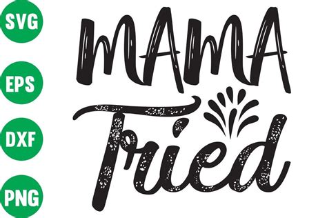 Mama Tried Graphic By Dsign Home Creative Fabrica