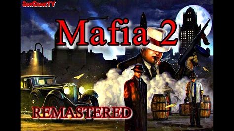 [18+] ⁞ Mafia 2 REMASTERED ⁞ - #6 - YouTube