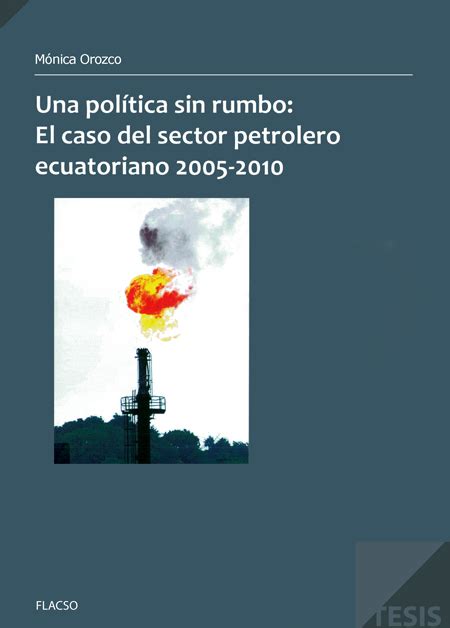 Repositorio Digital Flacso Ecuador Una Pol Tica Sin Rumbo El Caso Del