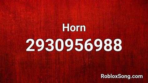 Horn Roblox ID Roblox Music Codes