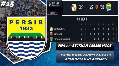 PERSIB BERUSAHA KUDETA PEMUNCAK KLASEMEN DARI BARITO PUTERA FIFA 23