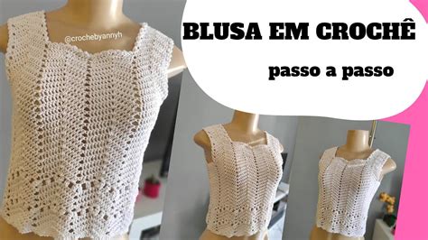 BLUSA EM CROCHÊ PASSO A PASSO YouTube