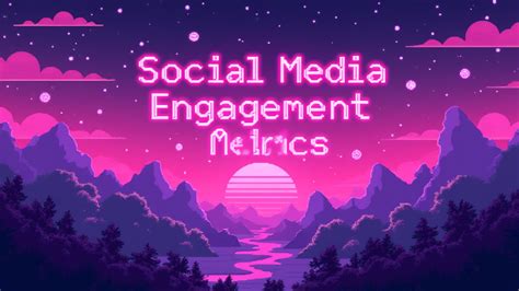 Social Media Engagement Metrics Key Performance Indicators