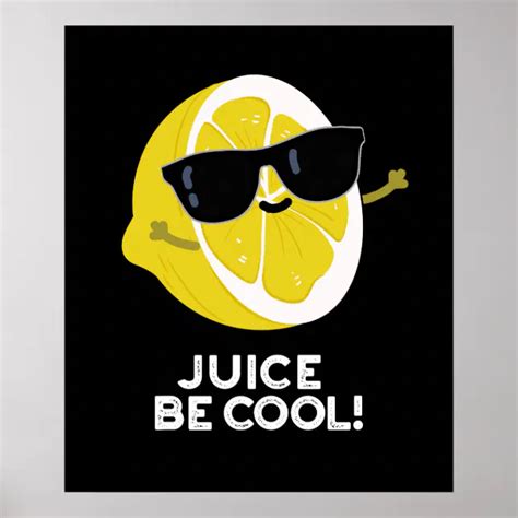 Juice Be Cool Funny Fruit Pun Dark Bg Poster Zazzle