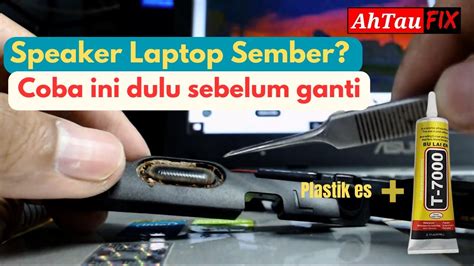 SPEAKER LAPTOP SUARANYA SEMBER PECAH GA PERLU GANTI BARU YouTube