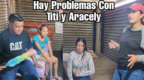 Aracely Y titi Tienen Serios Problemas En qué terminará Esto YouTube