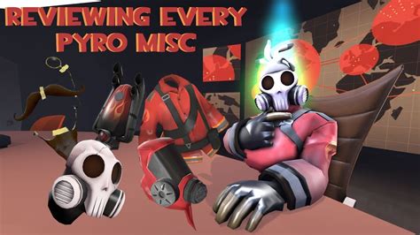 Tf Reviewing Every Pyro Misc In The Game Youtube