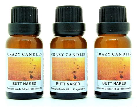 Crazy Candles Butt Naked Made In USA 3 Bottles 1 2 Fl Oz Each 15ml Premium Grade Scented