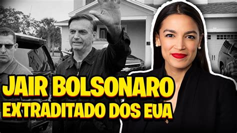 Bolsonaro Pode Ser EXTRADITADO Dos Estados Unidos YouTube