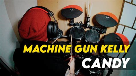 Machine Gun Kelly 「candy」ft Trippie Redd Drum Cover Youtube