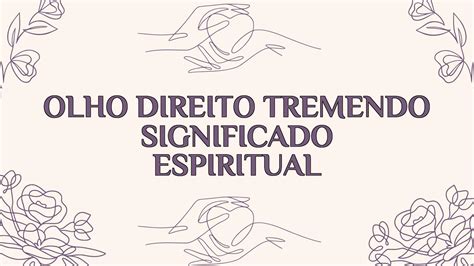 Olho Direito Tremendo Significado Espiritual Ame Jumelle