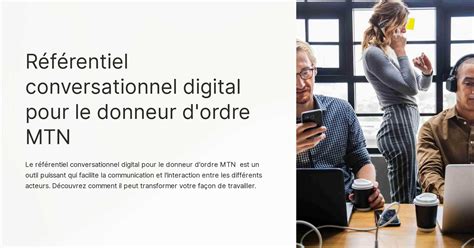 R F Rentiel Conversationnel Digital Pour Le Donneur D Ordre Mtn