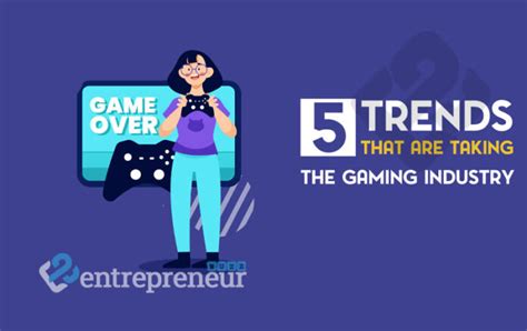 Trends In Gaming Industry In 2023 To Look For EntrepreneurBuzz