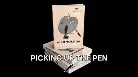 Multi Marketing Anthology 2022 Interviews Picking Up The Pen YouTube