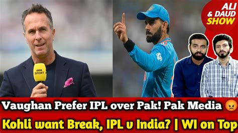 Virat Kohli Bigger Than Cricket IPL V India Vaughan Prefer IPL Over