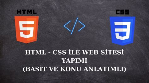 HTML CSS İLE BASİT WEB SİTESİ YAPIMI BASİT VE KONU ANLATIMLI WEB