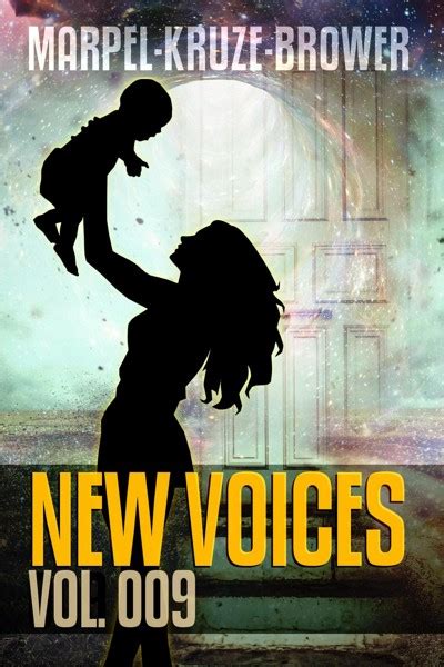 Smashwords New Voices Vol 009 A Book By S H Marpel J R Kruze