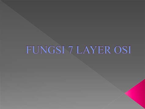 Fungsi 7 layer osi | PPTX 
