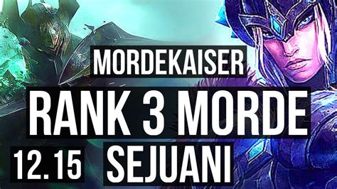 MORDEKAISER Vs SEJUANI TOP Rank 3 Morde 5 3 10 KR Grandmaster