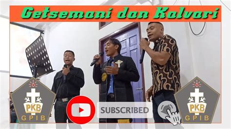 Lagu Rohani Kristen Getsemani Dan Kalvari Trio Pkb Gpib Sion Chords Chordify