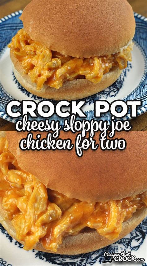 Cheesy Crock Pot Sloppy Joe Chicken For Two Recipes That Crock