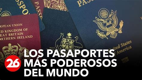 Ranking 2023 ¿cuáles Son Los Pasaportes Más Poderosos Del Mundo Videos