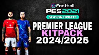 Pes 2021 Football Life Patch 2024 New Kits 2025 300 Mega Kitpack 24 25