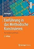 Konstruktionsmethodik für Praxis Effiziente Produktentwicklung in