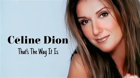 4K Céline Dion That s The Way It Is Music Video YouTube