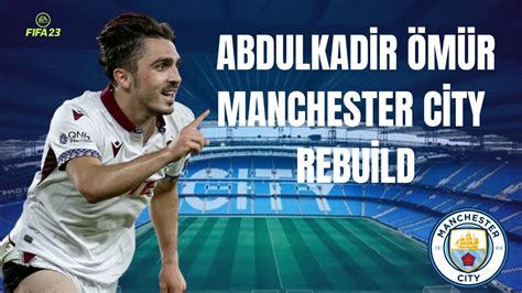 Abdülkadir Ömür Manchester City de Oynasaydı Ne Olurdu YouTube