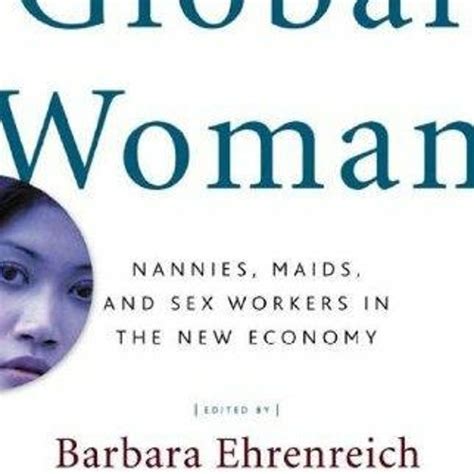 Stream Episode Global Woman Nannies Maids And Sex Workers In The New Economy By