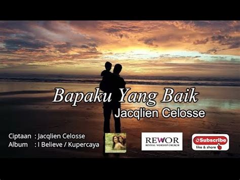 Album Worship Jacqlien Celosse Bapaku Yang Baik Album I Believe