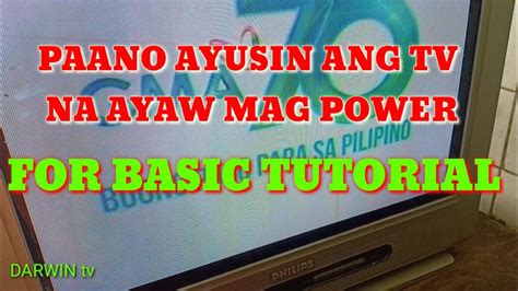 Paano Ayusin Ang Tv Na Ayaw Mag Power For Basic Tutorial Youtube