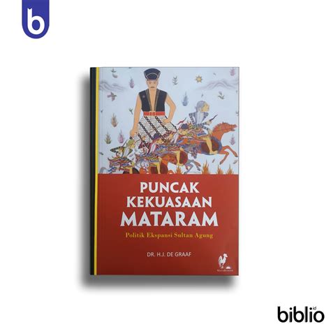 Jual Puncak Kekuasaan Mataram Politik Ekspansi Sultan Agung Shopee