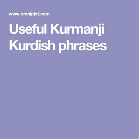 Useful Kurmanji Kurdish phrases | Phrase, Language, Learning