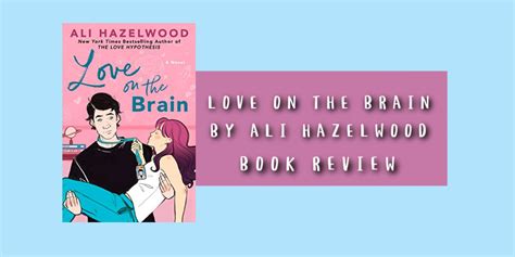 Love On The Brain By Ali Hazelwood Book Review Book Trek