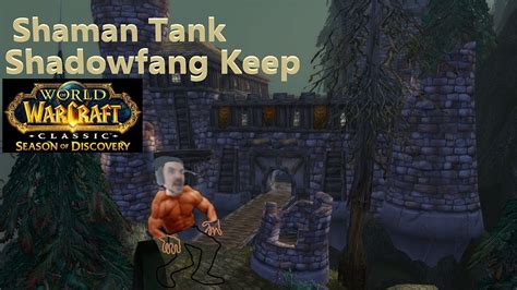 Seasons Of Discovery 25 Shaman Tank Shadowfang Keep Playthrough YouTube