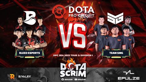 Bleed Esports Vs Team Smg Dpc Sea Tour Division I Game