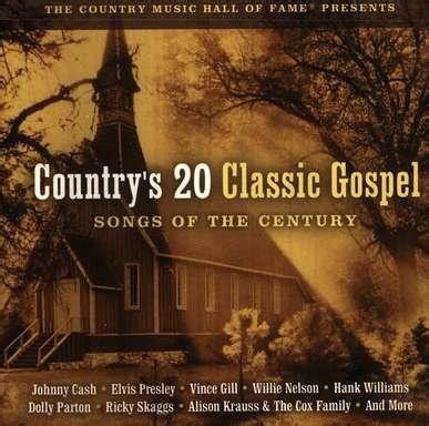 Country's 20 Classic Gospel Songs of the Century, Compact Disc [CD ...