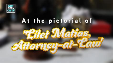 Lilet Matias Attorney At Law Behind The Scenes Of The Pictorial