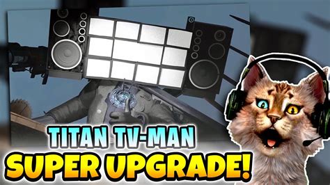 Mantap Titan Tv Man Super Upgrade Sangat Over Power Guys