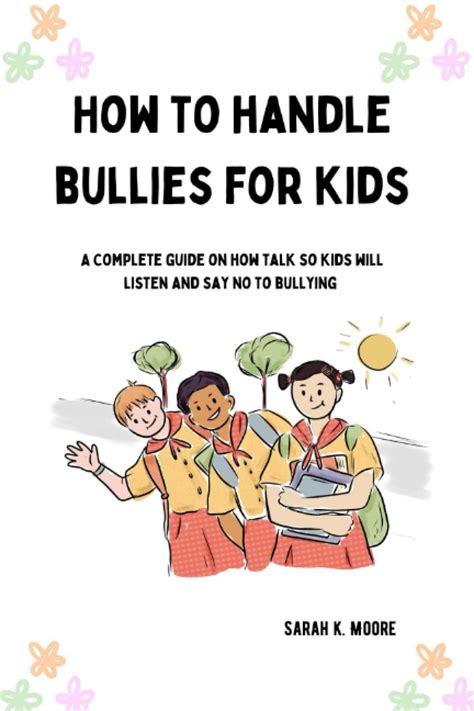 How To Handle Bullies For Kids A Complete Guide To Talk So Kids Will